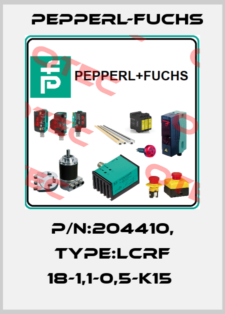 P/N:204410, Type:LCRF 18-1,1-0,5-K15  Pepperl-Fuchs