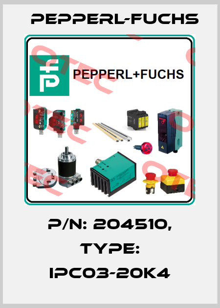 p/n: 204510, Type: IPC03-20K4 Pepperl-Fuchs