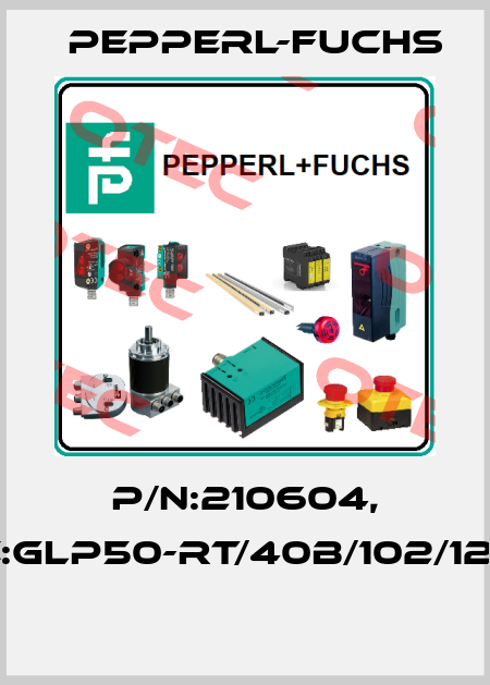 P/N:210604, Type:GLP50-RT/40b/102/123/143  Pepperl-Fuchs