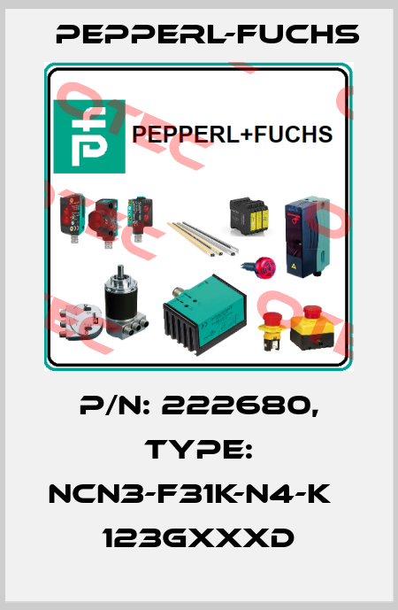 p/n: 222680, Type: NCN3-F31K-N4-K        123GxxxD Pepperl-Fuchs