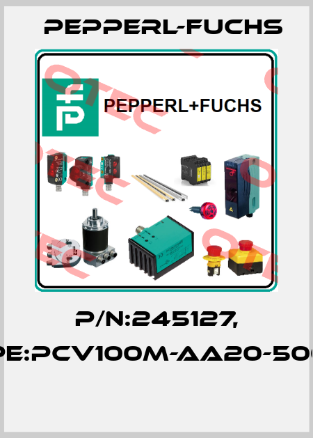 P/N:245127, Type:PCV100M-AA20-50000  Pepperl-Fuchs