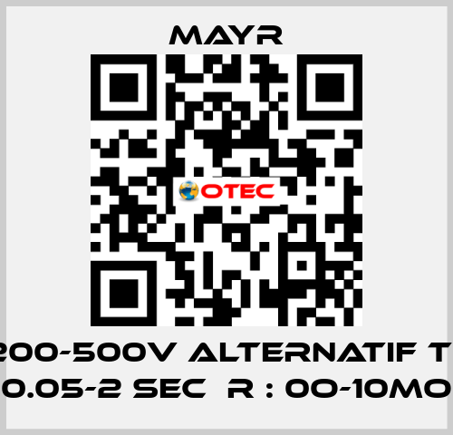 200-500V ALTERNATIF T= 0.05-2 sec  R : 0Ω-10MΩ  Mayr