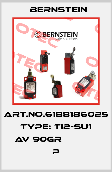 Art.No.6188186025 Type: TI2-SU1 AV 90GR              P Bernstein