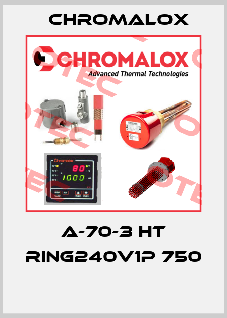 A-70-3 HT RING240V1P 750  Chromalox