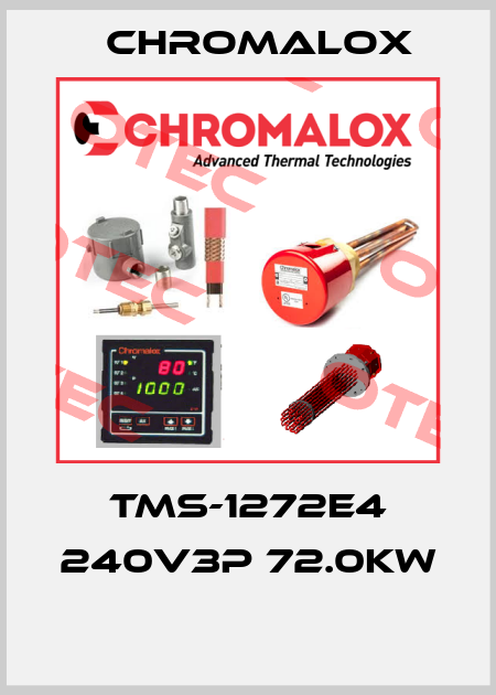 TMS-1272E4 240V3P 72.0KW  Chromalox