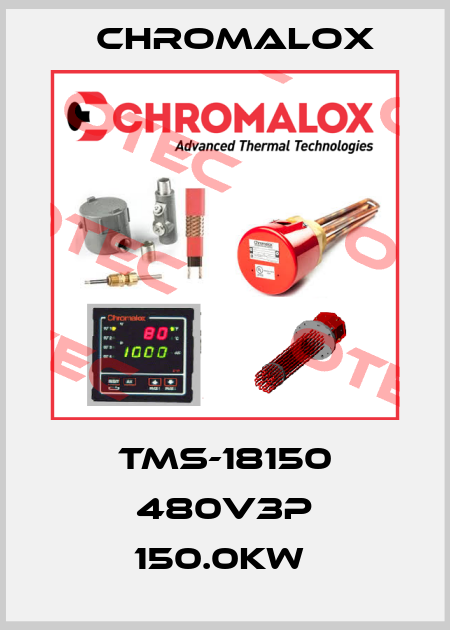 TMS-18150 480V3P 150.0KW  Chromalox