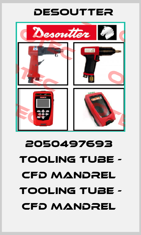 2050497693  TOOLING TUBE - CFD MANDREL  TOOLING TUBE - CFD MANDREL  Desoutter