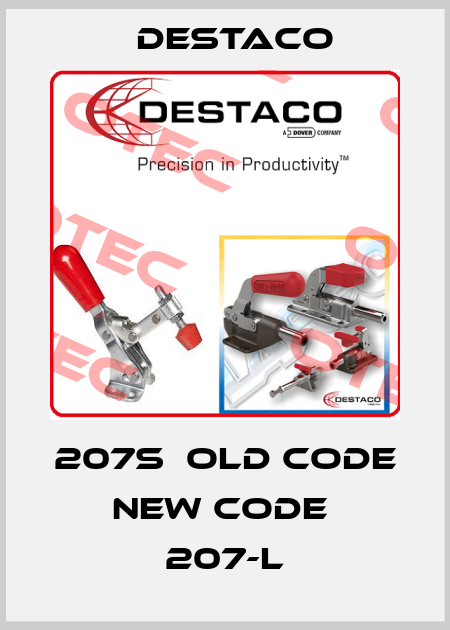 207S  old code new code  207-L Destaco