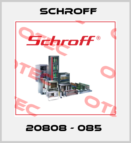 20808 - 085  Schroff