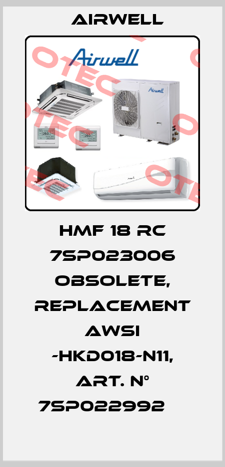 HMF 18 RC 7SP023006 obsolete, replacement AWSI -HKD018-N11, Art. N° 7SP022992     Airwell