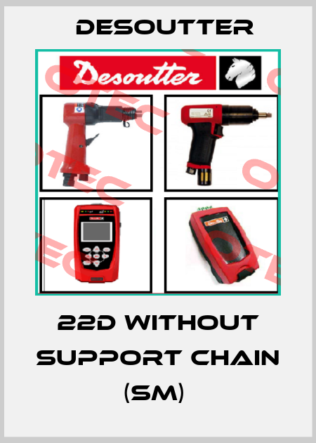 22D WITHOUT SUPPORT CHAIN (SM)  Desoutter