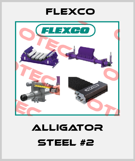 ALLIGATOR STEEL #2  Flexco