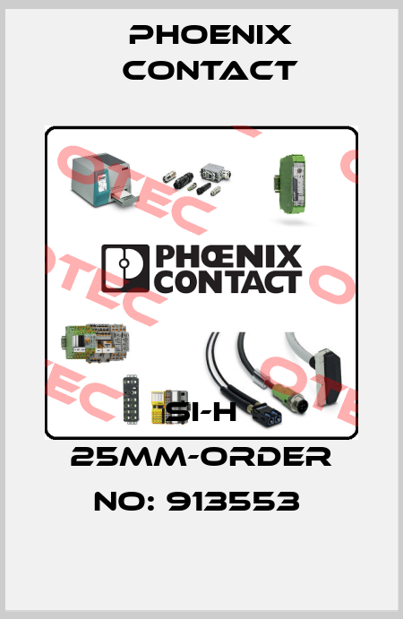 SI-H 25MM-ORDER NO: 913553  Phoenix Contact