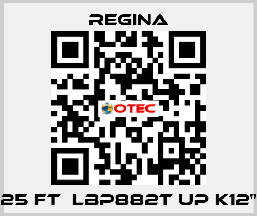 25 FT  LBP882T UP K12" Regina