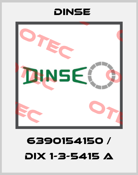 6390154150 / DIX 1-3-5415 A Dinse