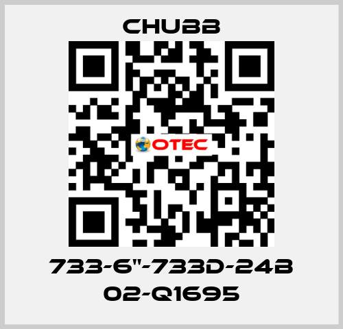 733-6"-733D-24B 02-Q1695  Chubb