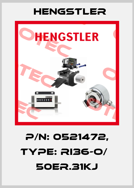 p/n: 0521472, Type: RI36-O/   50ER.31KJ Hengstler
