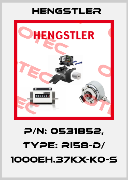 p/n: 0531852, Type: RI58-D/ 1000EH.37KX-K0-S Hengstler