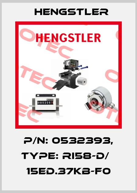 p/n: 0532393, Type: RI58-D/   15ED.37KB-F0 Hengstler