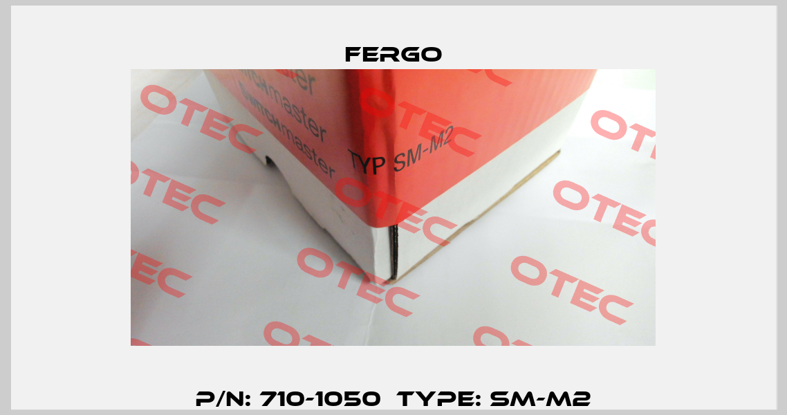 p/n: 710-1050  Type: SM-M2 Fergo