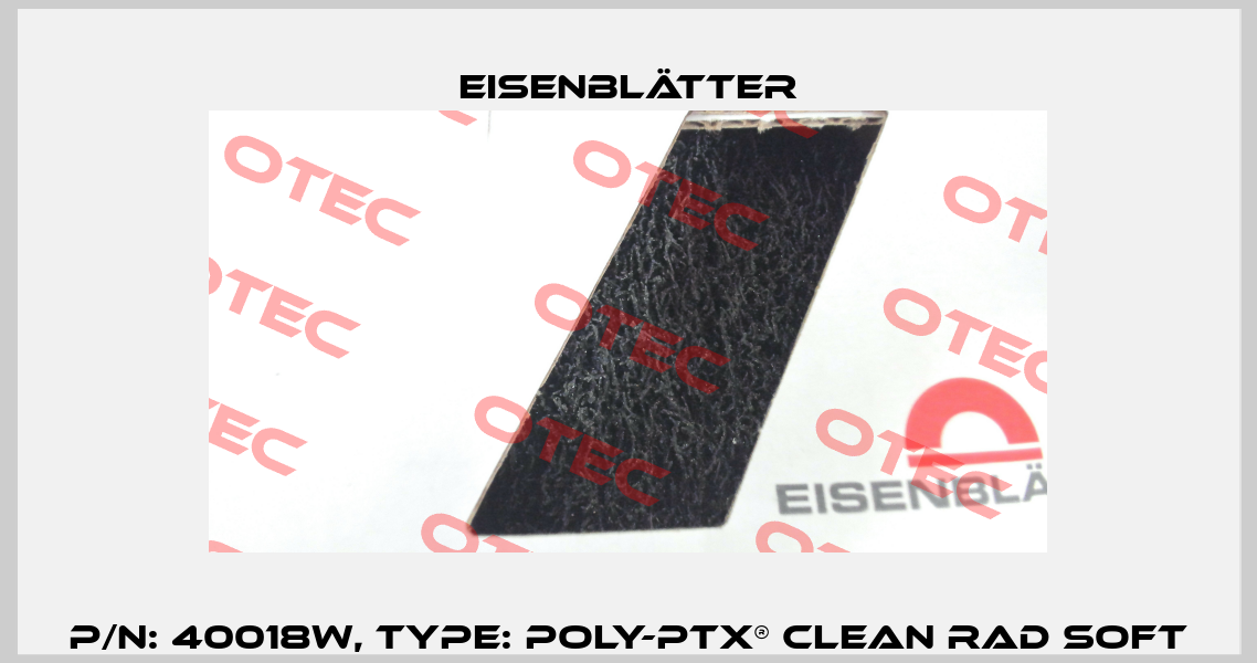 P/N: 40018w, Type: POLY-PTX® Clean Rad soft Eisenblätter