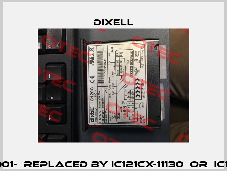 IC120C-11001-  REPLACED BY IC121CX-11130  or  IC121C-01103 Dixell