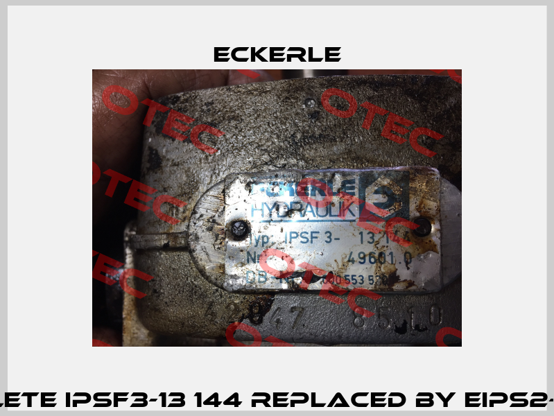 Obsolete IPSF3-13 144 replaced by EIPS2-16 144  Eckerle