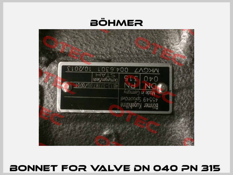 bonnet for valve DN 040 PN 315  Böhmer