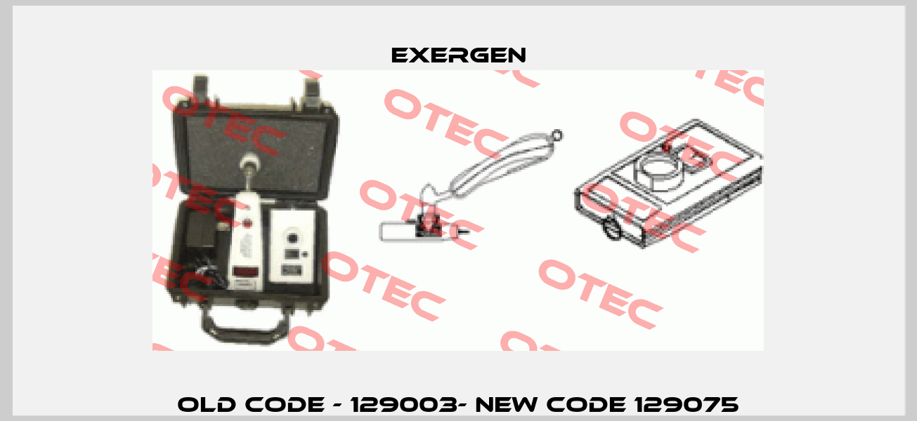 old code - 129003- new code 129075 Exergen
