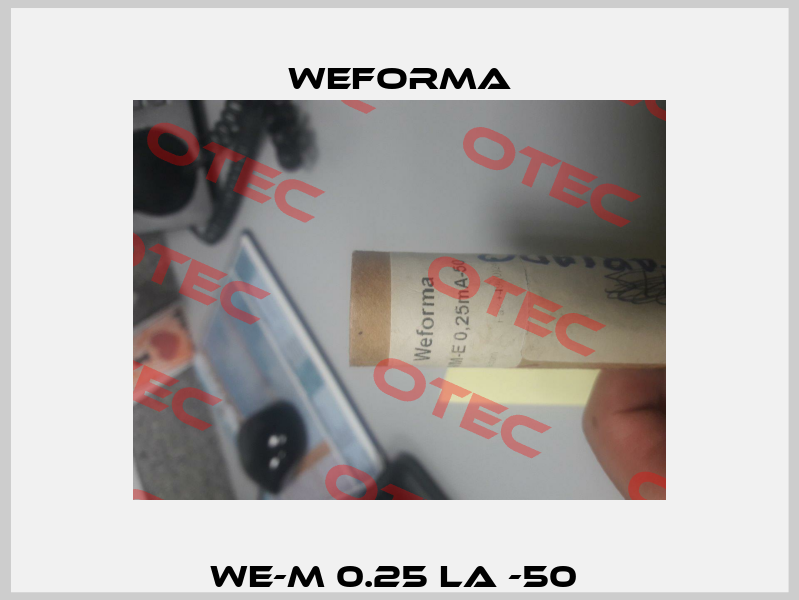 WE-M 0.25 LA -50  Weforma