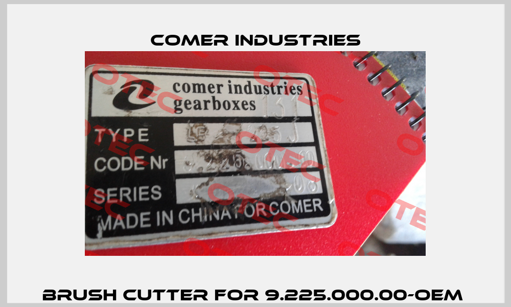 Brush cutter for 9.225.000.00-OEM  Comer Industries
