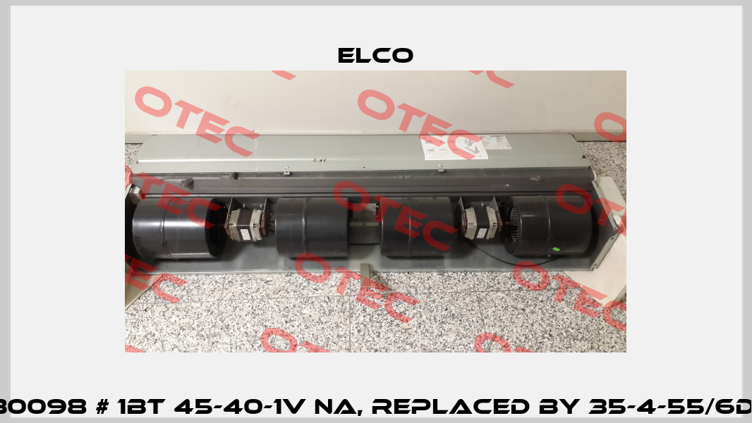 BTNB41TB0098 # 1BT 45-40-1V NA, replaced by 35-4-55/6DS Remco Elco