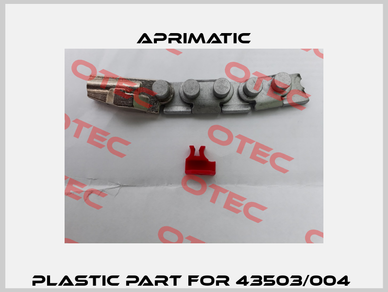 Plastic part for 43503/004  Aprimatic