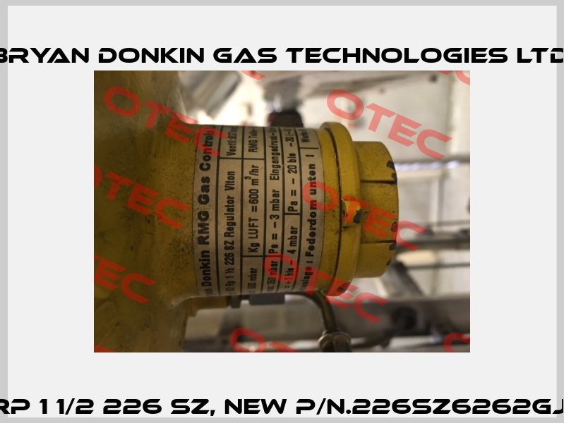 BD RP 1 1/2 226 SZ, new p/n.226SZ6262GJ---W Bryan Donkin Gas Technologies Ltd.