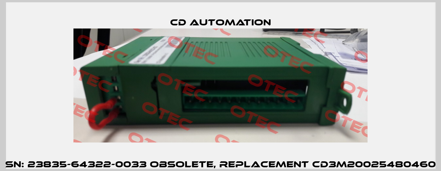 SN: 23835-64322-0033 obsolete, replacement CD3M20025480460 CD AUTOMATION