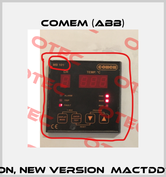 MB101 old version, new version  MACTDDTI000000000000 Comem (ABB)