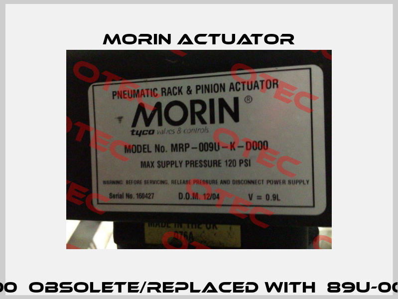 MRP-009U-K-D000  obsolete/replaced with  89U-009-01-XX-N14-N-2   Morin Actuator