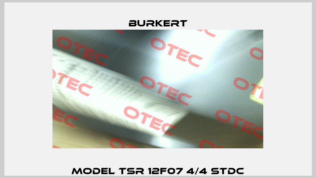 MODEL TSR 12F07 4/4 STDC Burkert