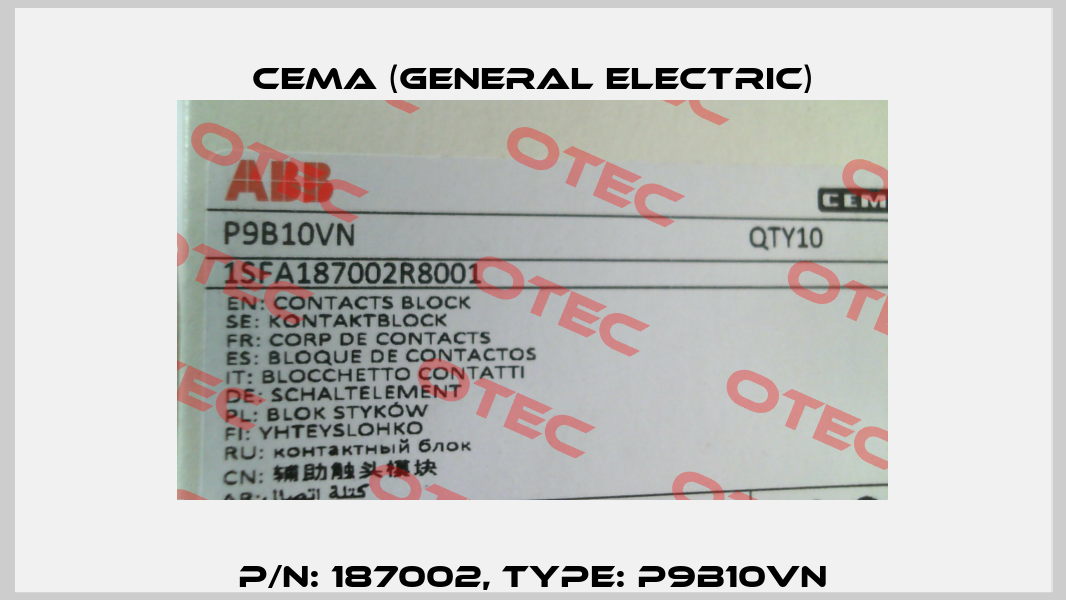 P/N: 187002, Type: P9B10VN Cema (General Electric)