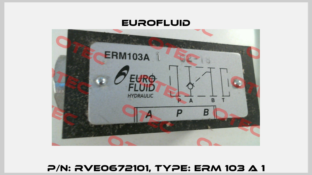 P/N: RVE0672101, Type: ERM 103 A 1 Eurofluid