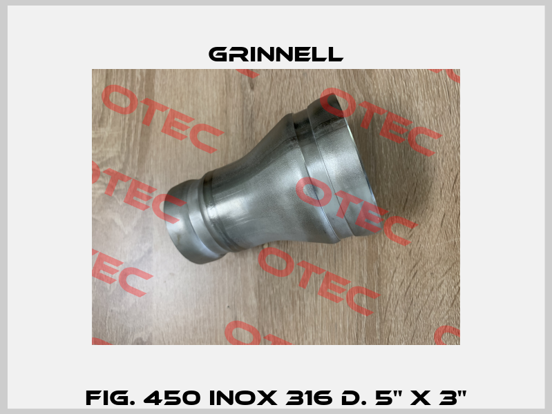 FIG. 450 INOX 316 D. 5" X 3" Grinnell
