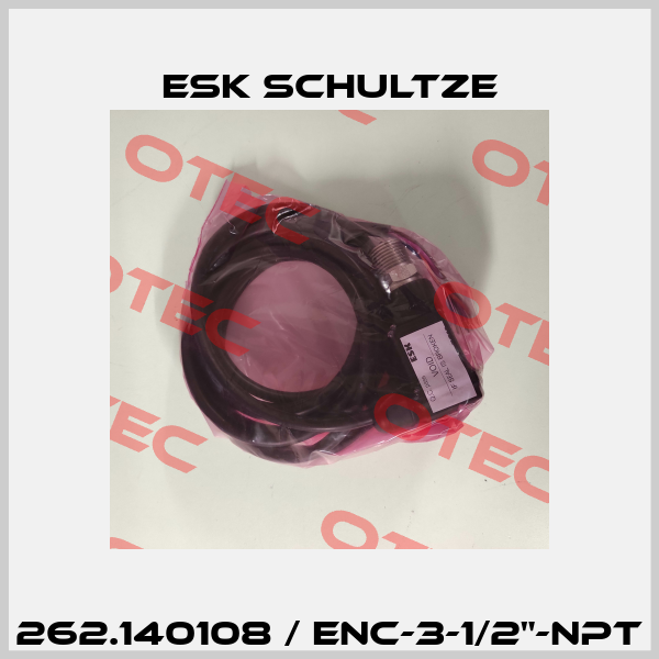 262.140108 / ENC-3-1/2"-NPT Esk Schultze