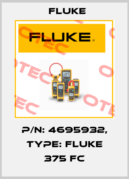 P/N: 4695932, Type: Fluke 375 FC Fluke