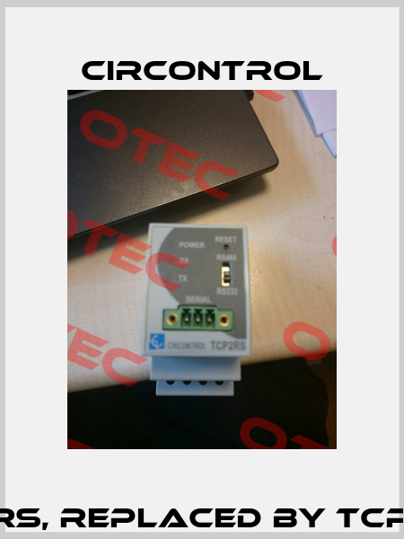 TCP2RS, replaced by TCP2RS+  CIRCONTROL