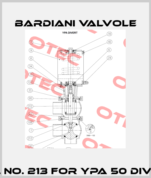 Pos. No. 213 For YPA 50 Divert  Bardiani Valvole