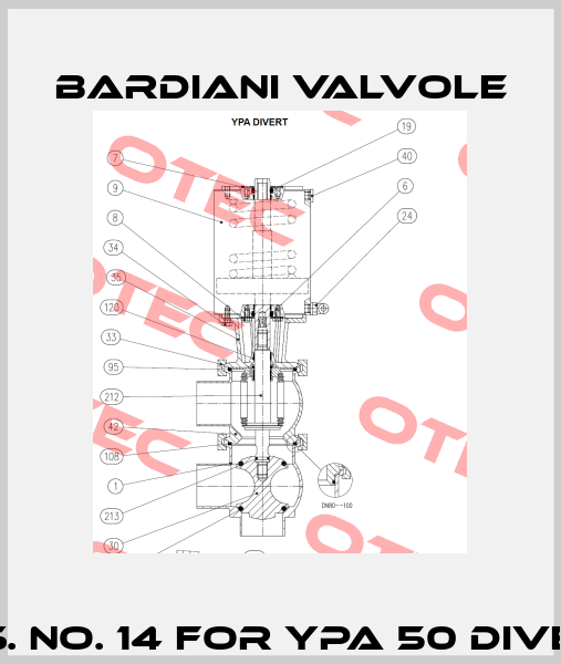 Pos. No. 14 For YPA 50 Divert  Bardiani Valvole