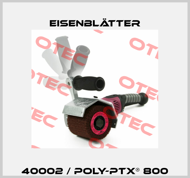 40002 / POLY-PTX® 800 Eisenblätter