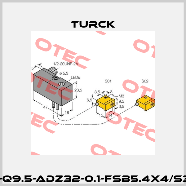 NI2-Q9.5-ADZ32-0.1-FSB5.4X4/S304 Turck