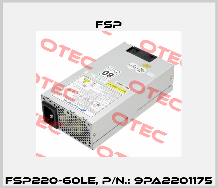 FSP220-60LE, P/N.: 9PA2201175 Fsp