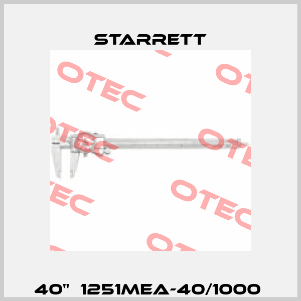 40"  1251MEA-40/1000  Starrett